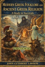 Modern Greek Folklore and Ancient Greek Religion: A Study in Survivals