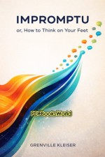 Impromptu: How to Think on Your Feet