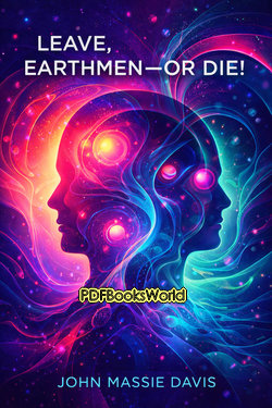Leave, Earthmen--Or Die! Leave, Earthmen--Or Die!
