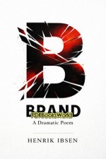 BRAND - The Collected Works of Henrik Ibsen Vol. 03 (of 11)