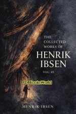 EMPEROR AND GALILEAN - The Collected Works of Henrik Ibsen Vol. 05 (of 11)
