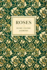 Roses: or, a Monograph of the Genus Rosa by active 1799-1828