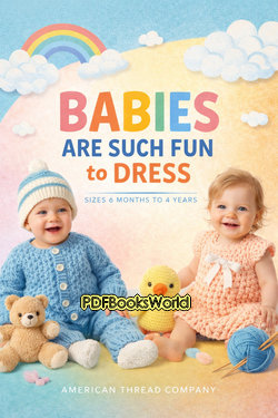 Babies Are Such Fun to Dress Babies Are Such Fun to Dress