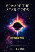 Beware the Star Gods Beware the Star Gods