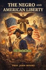 The Negro And American Liberty The Negro And American Liberty
