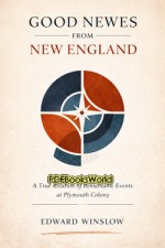Good Newes from New England Good Newes from New England