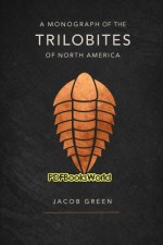 A Monograph of the Trilobites of North America A Monograph of the Trilobites of North America