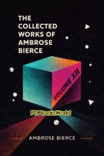 The Collected Works of Ambrose Bierce, Volume XII