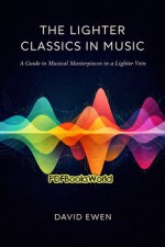 The Lighter Classics in Music The Lighter Classics in Music