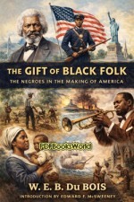 The Gift of Black Folk The Gift of Black Folk