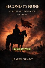 Second to None: A Military Romance (Vol. III)