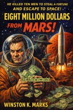Eight Million Dollars From Mars!