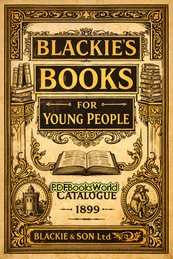 Blackie's Books for Young People, Catalogue - 1899 Blackie's Books for Young People, Catalogue - 1899