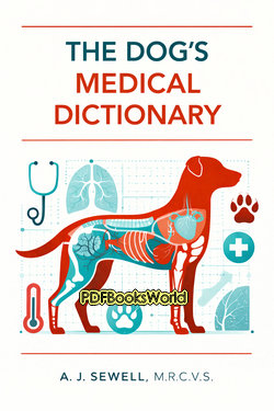 The Dog's Medical Dictionary The Dog's Medical Dictionary