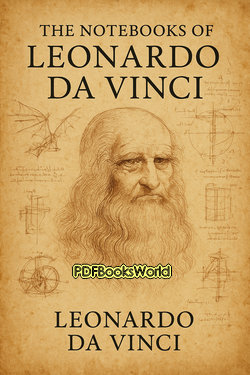 The Notebooks of Leonardo Da Vinci The Notebooks of Leonardo Da Vinci