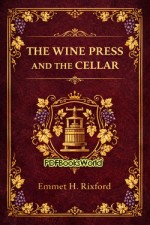 The Wine Press and the Cellar The Wine Press and the Cellar