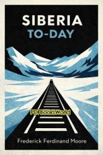 Siberia To-Day Siberia To-Day