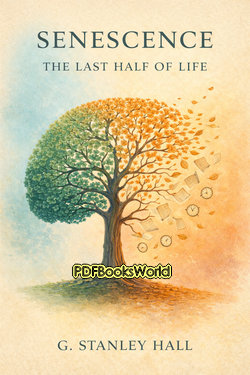 Senescence, the Last Half of Life Senescence, the Last Half of Life