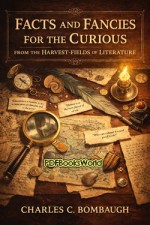Facts and fancies for the curious from the harvest-fields of literature