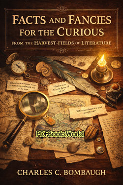 Facts and fancies for the curious from the harvest-fields of literature Facts and fancies for the curious from the harvest-fields of literature