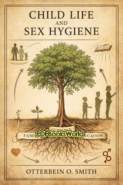 Child Life and Sex Hygiene: A Remarkable Message Child Life and Sex Hygiene: A Remarkable Message