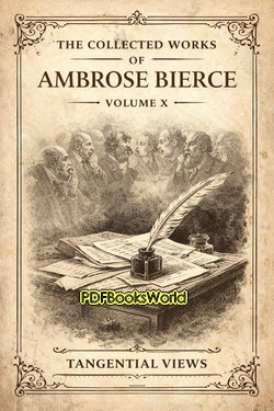 The Collected Works of Ambrose Bierce, Volume 10 The Collected Works of Ambrose Bierce, Volume 10