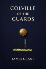 Colville of the Guards, Volume 2 (of 3)