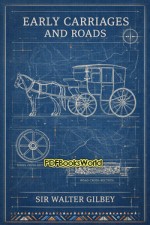 Early Carriages and Roads Early Carriages and Roads