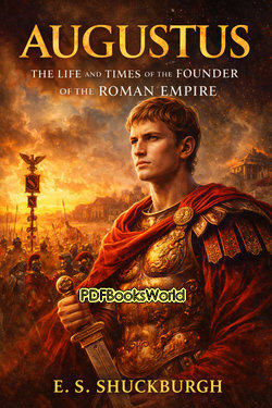 Augustus: The Life and Times of the Founder of the Roman Empire Augustus: The Life and Times of the Founder of the Roman Empire