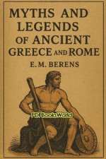 Myths and Legends of Ancient Greece and Rome Myths and Legends of Ancient Greece and Rome