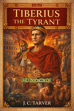 Tiberius the Tyrant Tiberius the Tyrant