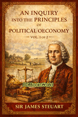 An Inquiry into the Principles of Political Oeconomy - (Vol. 1 of 2) An Inquiry into the Principles of Political Oeconomy - (Vol. 1 of 2)