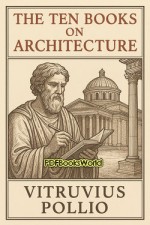 The Ten Books on Architecture The Ten Books on Architecture