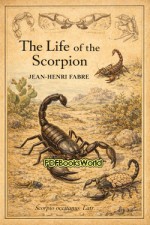 The Life of the Scorpion