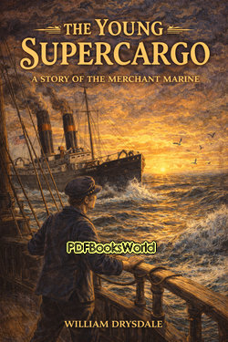 The Young Supercargo: A Story of the Merchant Marine The Young Supercargo: A Story of the Merchant Marine