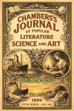 Chambers's Journal of Popular Literature, Science, and Art - Fifth Series, No. 52, Vol. I Chambers's Journal of Popular Literature, Science, and Art - Fifth Series, No. 52, Vol. I