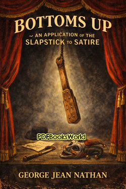 Bottoms Up: An Application of the Slapstick to Satire Bottoms Up: An Application of the Slapstick to Satire