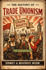 The History of Trade Unionism