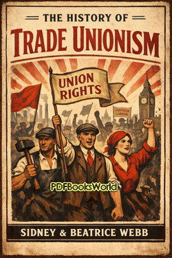 The History of Trade Unionism The History of Trade Unionism