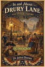 In and About Drury Lane, and Other Papers, Vol. 2