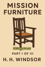 Mission Furniture -  Part I of III