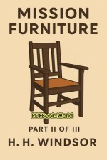 Mission Furniture -  Part II of III