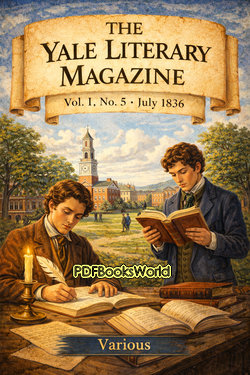 The Yale Literary Magazine (Vol. I, No. 5, July 1836) The Yale Literary Magazine (Vol. I, No. 5, July 1836)