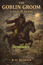 The Goblin Groom: a Tale of Dunse The Goblin Groom: a Tale of Dunse