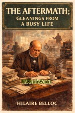 The Aftermath Or Gleanings from a Busy Life