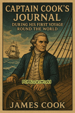 Captain Cook's Journal During His First Voyage Round the World Captain Cook's Journal During His First Voyage Round the World