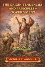 The Origin, Tendencies and Principles of Government The Origin, Tendencies and Principles of Government