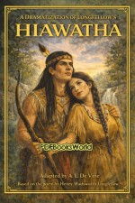 A dramatization of Longfellow's Hiawatha