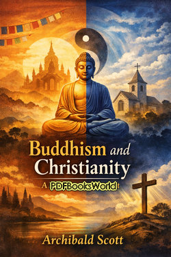 Buddhism and Christianity: A Parallel and a Contrast Buddhism and Christianity: A Parallel and a Contrast