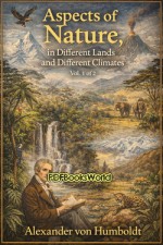 Aspects of Nature, in Different Lands and Different Climates Vol 1 of 2 Aspects of Nature, in Different Lands and Different Climates Vol 1 of 2